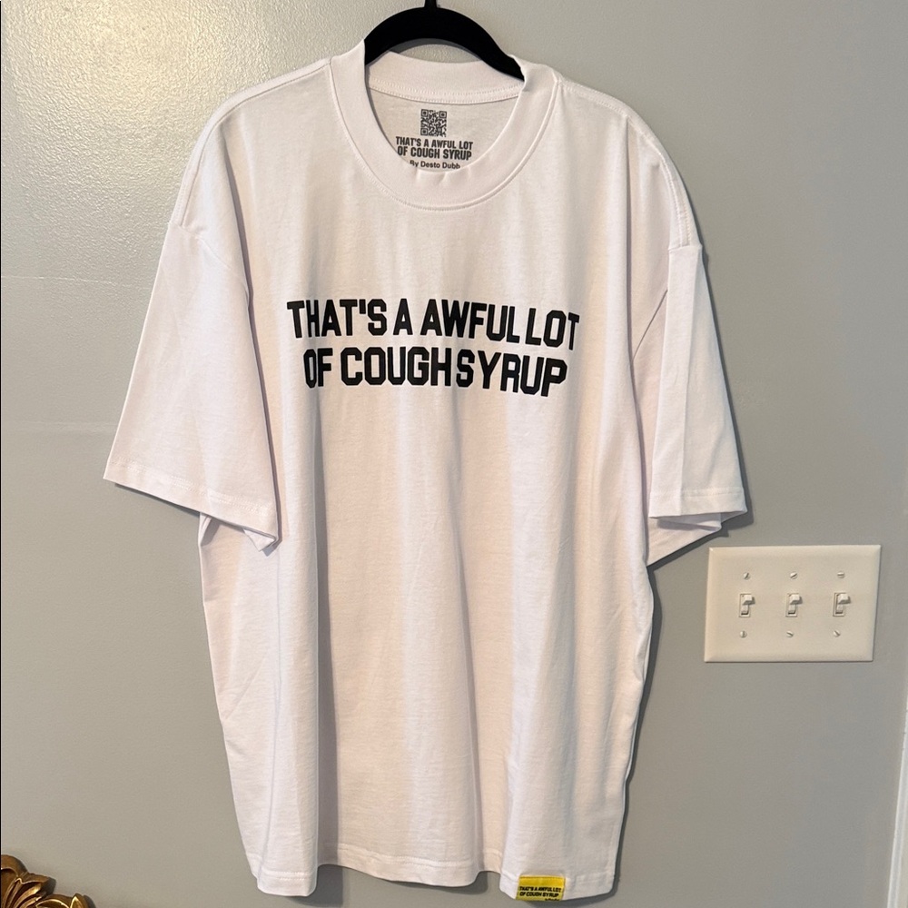 White Graphic Tee - That's A Awful Lot Of Cough Syrup
